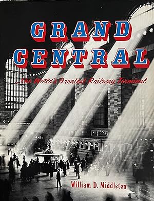 Grand Central, the World's Greatest Railway Terminal