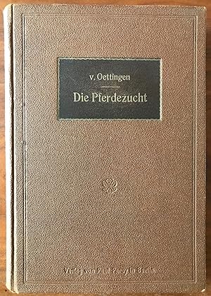 Die Pferdezucht, Handbuch für Züchter, Studierende und Pferdefreunde,