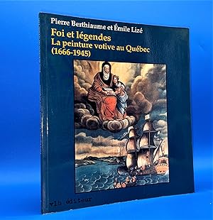 Foi et légendes : La peinture votive au Québec (1666-1945)