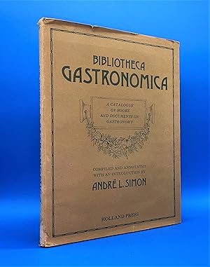 Bibliotheca Gastronomica : A Catalogue of Books and Documents on Gastronomy