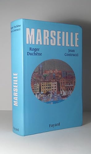 Marseille. 2 600 ans d'histoire