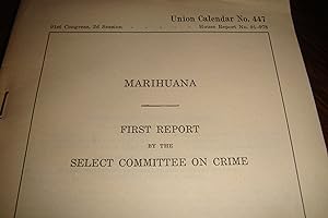 Marihuana : Marijuana : The First Report by the Select Committee on Crime of the 91st Congress : ...