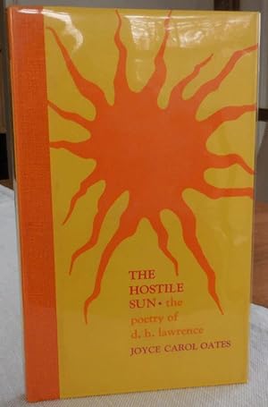 The Hostile Sun - The Poetry of D. H. Lawrence (Signed by Oates)