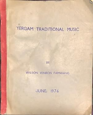 Yergam Traditional Music. A Field Project submitted in partial fulfilment of the requirements for...