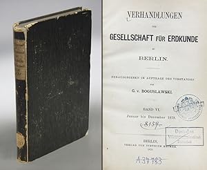 Verhandlungen der Gesellschaft für Erdkunde zu Berlin. Band VI. Januar bis December 1879.