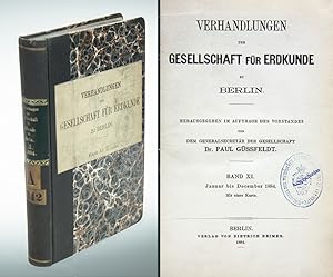 Verhandlungen der Gesellschaft für Erdkunde zu Berlin. Band XI. Januar bis December 1884.