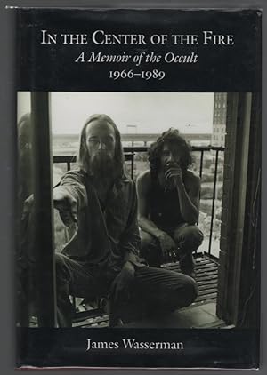In the Center of the Fire: A Memoir of the Occult 1966-1989
