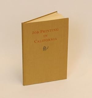 Job Printing in California, With Four Original Examples of Early California Printing. 1955.; Earl...