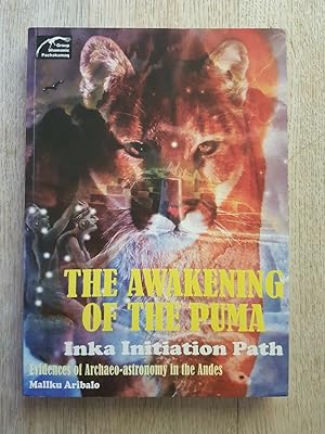 The Awakening of the Puma - Inka Initiation Path (Evidences of Archeo-astronomy in the Andes)