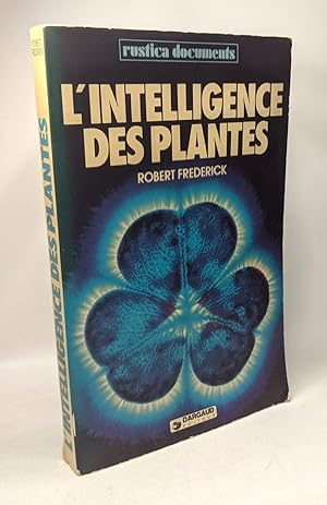 L'intelligence des plantes / Rustica documents