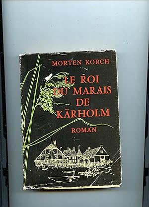 LE ROI DU MARAIS DE KÄRHOLM . Roman . Traduit du danois par François Hubert