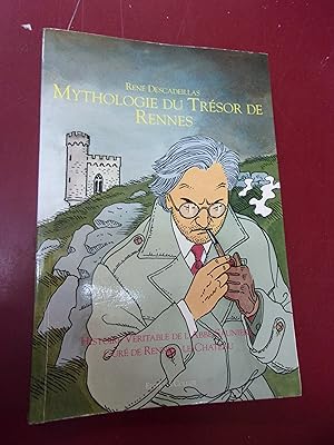 Mythologie du trésor de Rennes - Histoire véritable de l'Abbé Saunière Curé de Rennes le Château.