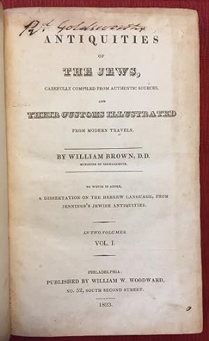 ANTIQUITIES OF THE JEWS, Carefully Compiled From Authentic Sources, and Their Customs Illustrated...
