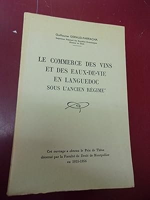 Le commerce des vins & des eaux de vie en Languedoc sous l'Ancien Régime.