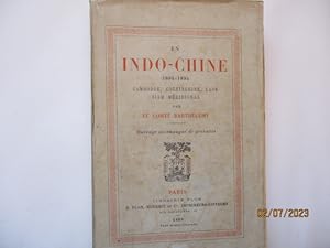En Indo-Chine, , 1894-1895 - Cambodge, Cochinchine, Laos, Siam méridional , du comte Barthélémy