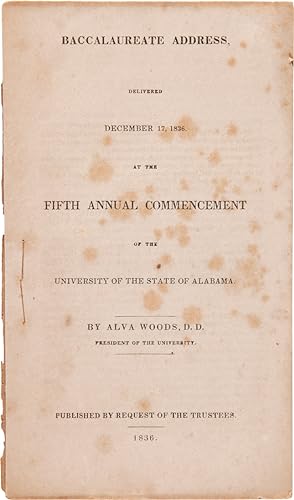 BACCALAUREATE ADDRESS, DELIVERED DECEMBER 17, 1836. AT THE FIFTH ANNUAL COMMENCEMENT OF THE UNIVE...