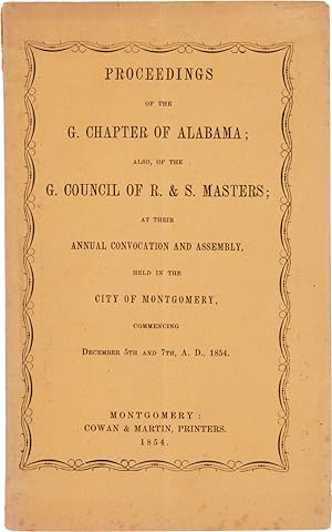 PROCEEDINGS OF THE G. CHAPTER OF ALABAMA, AT ITS ANNUAL CONVOCATION, HELD IN THE CITY OF MONTGOME...