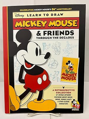 Learn to Draw Mickey Mouse & Friends Through the Decades: Celebrating Mickey Mouse's 90th Anniver...