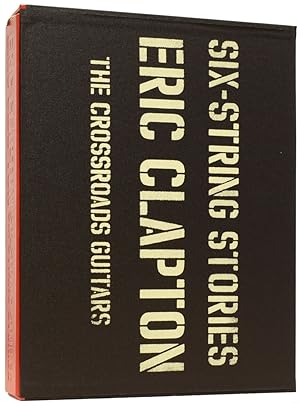 Six-String Stories. Eric Clapton. The Crossroads Guitars