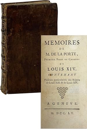 Memoires de M. de La Porte, Premier Valet de Chambre de Louis XIV. Contenant plusieurs particular...