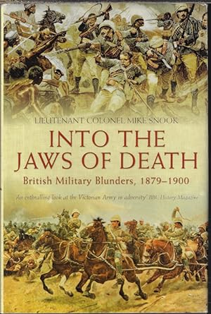 INTO THE JAWS OF DEATH; British Military Blunders, 1879 - 1900