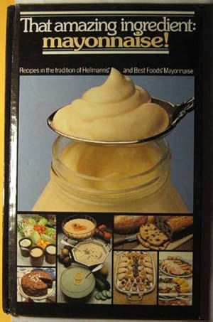 That Amazing Ingredient: Mayonnaise!
