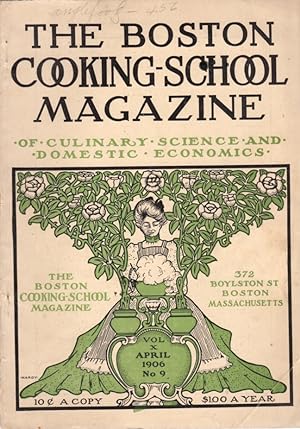 The Boston Cooking-School Magazine: Of Culinary Science and Domestic Economics: Vol. X, No. 9: Ap...