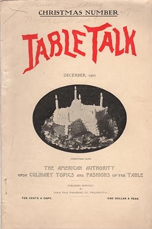 Table Talk: The American Authority Upon Culinary and Fashions of the Table: Vol. XXII No. 12; Dec...