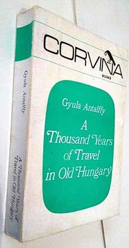 A Thousand Years of Travel in Old Hungary