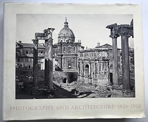 Photography and Architecture 1839-1939