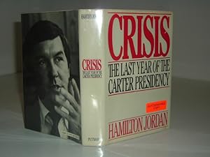 CRISIS: THE LAST YEAR OF THE CARTER PRESIDENCY By HAMILTON JORDON signed 1982