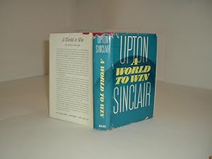 A WORLD TO WIN By UPTON SINCLAIR 1946 First Edition
