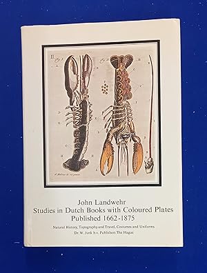 Studies in Dutch Books with Coloured Plates Published 1622-1875. Natural history, topography and ...