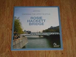 Crossing the Liffey in Style: Rosie Hacket Bridge