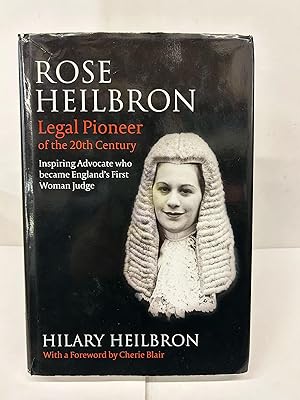 Rose Heilbron: The Story of England's First Woman Queen's Counsel and Judge