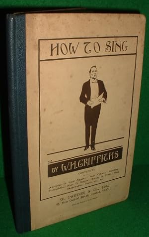 HOW TO SING A Complete Treatise on Singing with Practical Illustrations and Diagrams