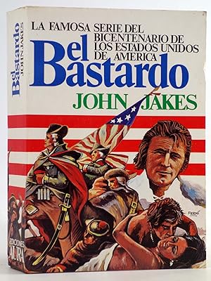 SAGA DEL BICENTENARIO EEUU 1. EL BASTARDO (John Jakes) Aura, 1978. OFRT