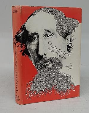 Charles Dickens: Radical Moralist