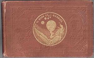 The Book of Bubbles, a Contribution to the New York Fair in Aid of the Sanitary Commission