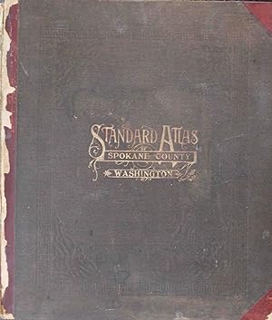Standard Atlas of Spokane County, Washington Including a Plat Book of the Villages, Cities and To...