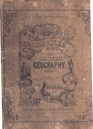 Smith's Atlas of Modern and Ancient Geography, Corrected and Enlarged, to Accompany Smith's Geogr...