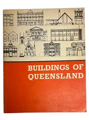 Buildings of Queensland: This Book is Published as a Record of Architecture in Queensland by The ...