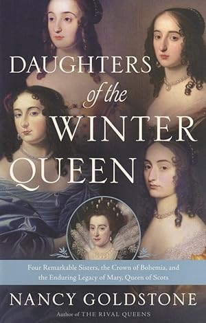 Daughters of the Winter Queen: Four Remarkable Sisters, the Crown of Bohemia, and the Enduring Le...