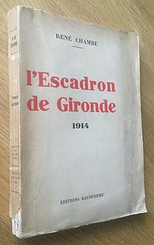 L Escadron de Gironde. 1914.