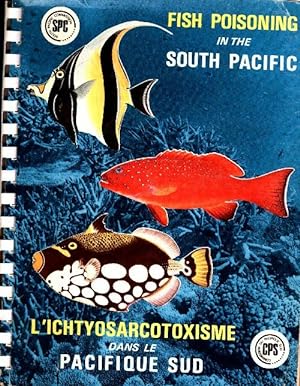 Fish poisoning in the south Pacific / L'ichtyosarcotoxisme dans le Pacifique sud - R. Bagnis