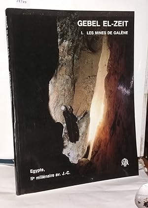 Gebel el-Zeit tome 1: les Mines de Galène. L'Egypte au 2e millénaire avant Jésus-Christ
