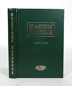 Blasters' Handbook: A Manual Describing Explosives and Practical Methods of Using Them