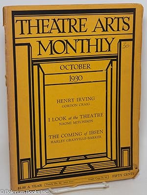 Theatre Arts Monthly: vol. 14, #10, Oct. 1930: Henry Irving, I Look at the Theatre & The Coming o...