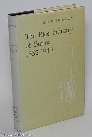 The Rice Industry of Burma 1852-1940