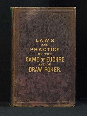 Laws and Practice of the Game of Euchre and of Draw Poker, as Adopted by the Washington, D.C, Euc...